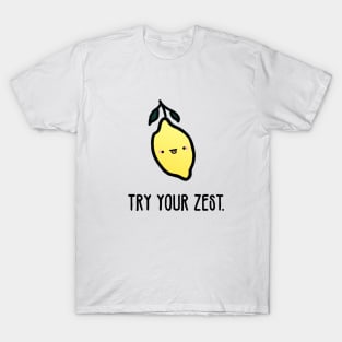 Try Your Zest T-Shirt